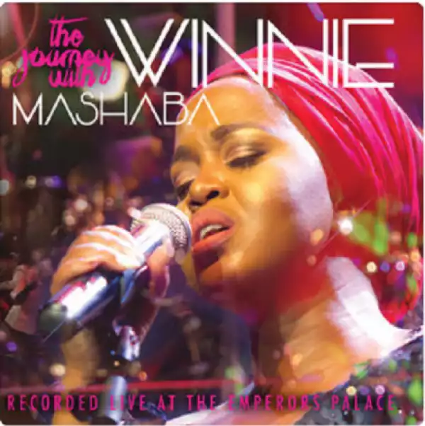 The Journey with Winnie Mashaba (Live at the Emperors Palace) BY Winnie Mashaba